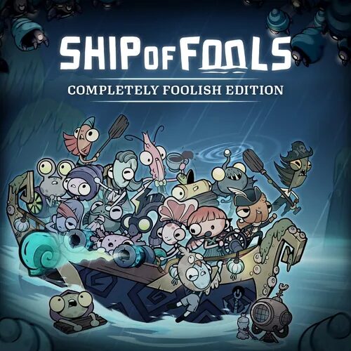 Ship of Fools - Completely Foolish Edition